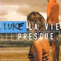 Luke : La Vie Presque